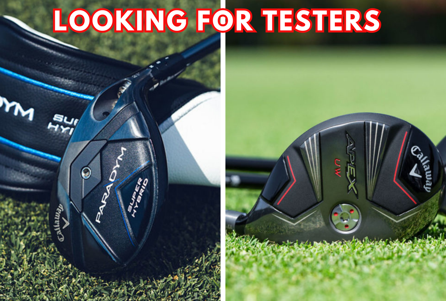ANNOUNCEMENT - Looking For Testers: Callaway Paradym Super Hybrid